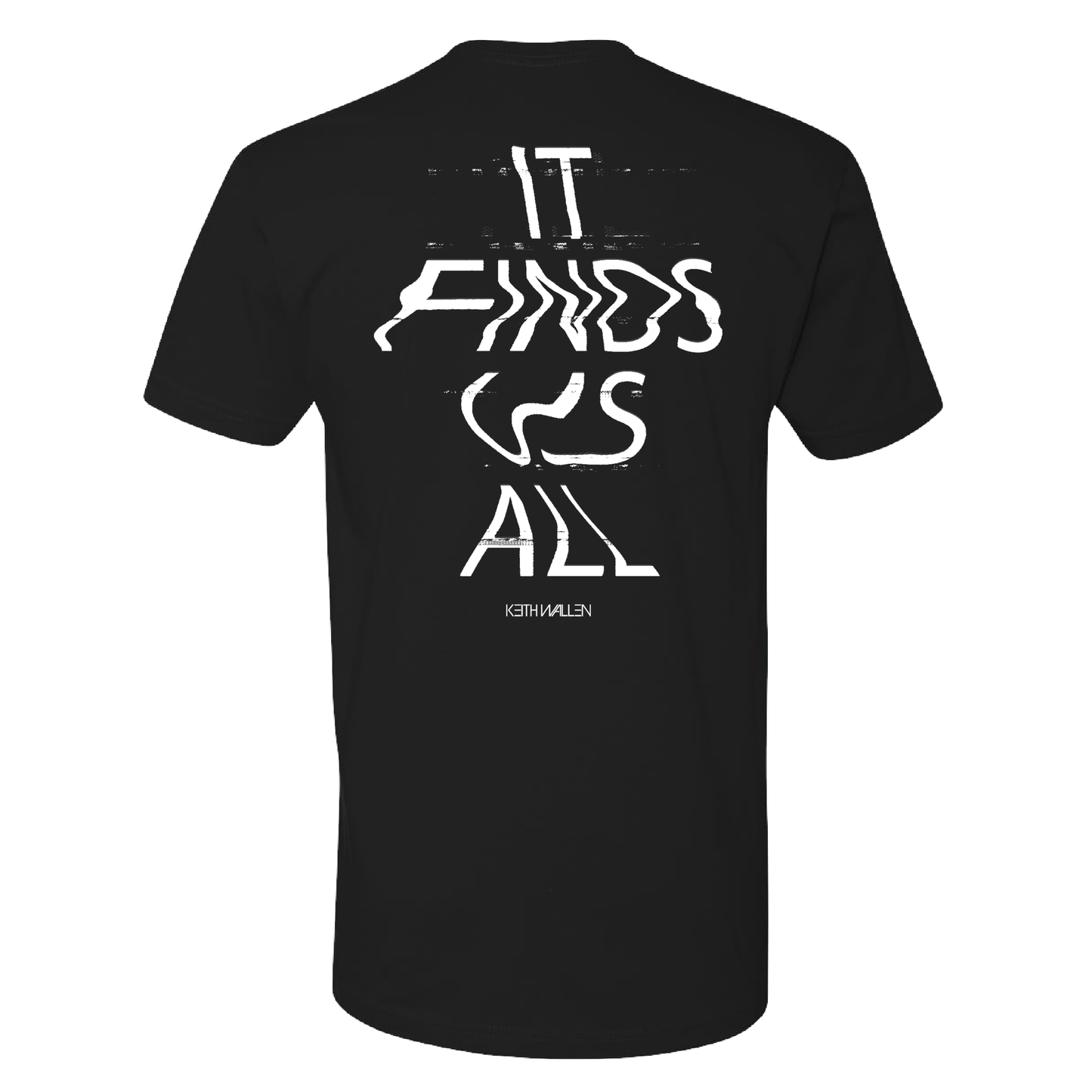 It Finds Us All Tee